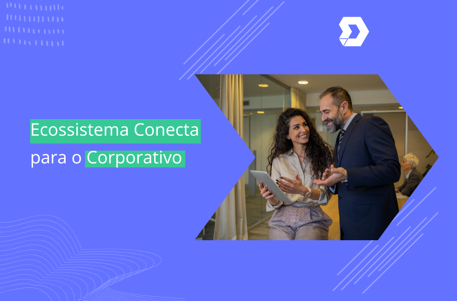 Ecossistema Conecta para o Corporativo