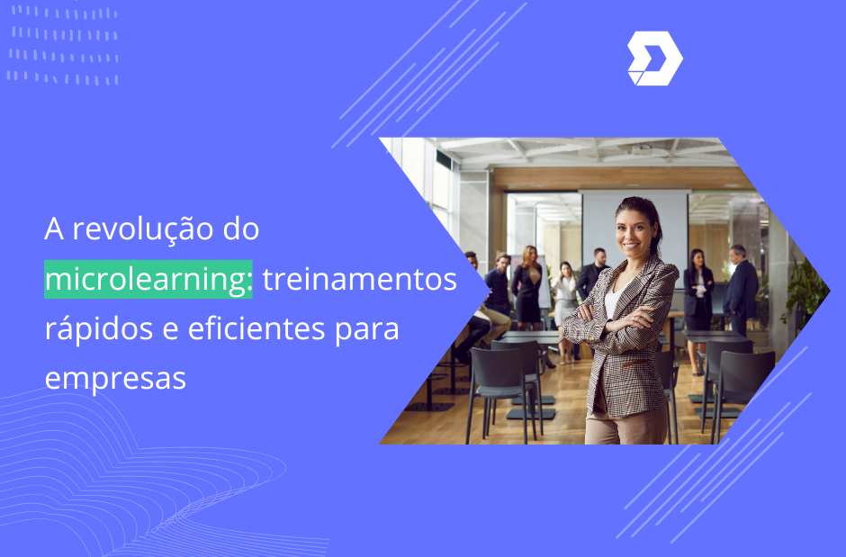 A revolução do microlearning: treinamentos rápidos e eficientes para empresas