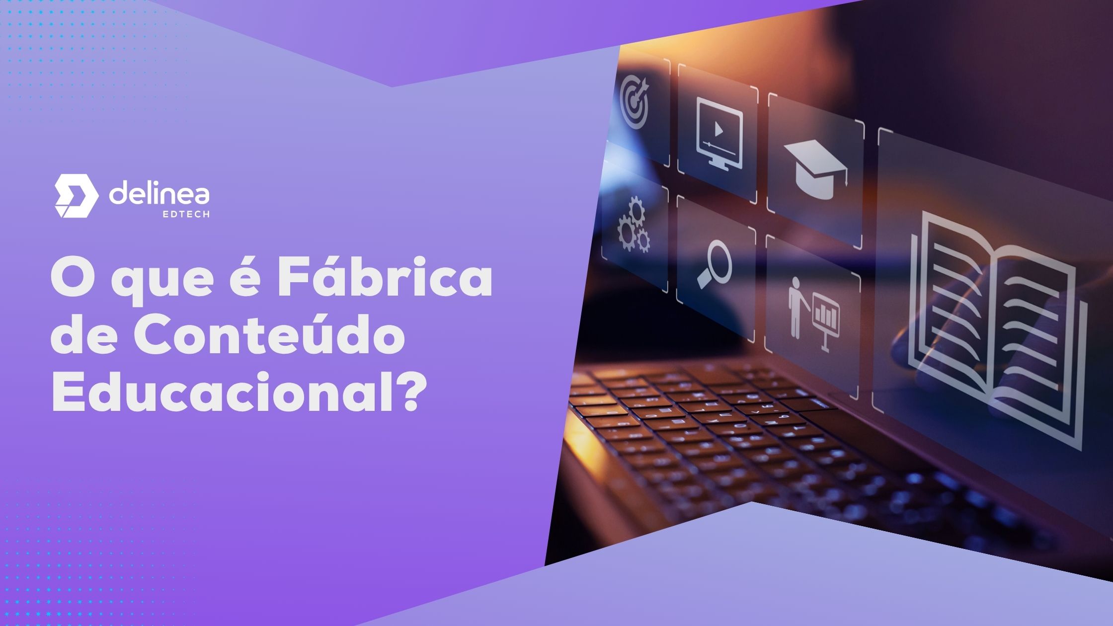 O que é Fábrica de Conteúdo Educacional? 